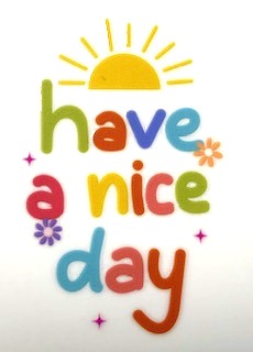 Have a nice day